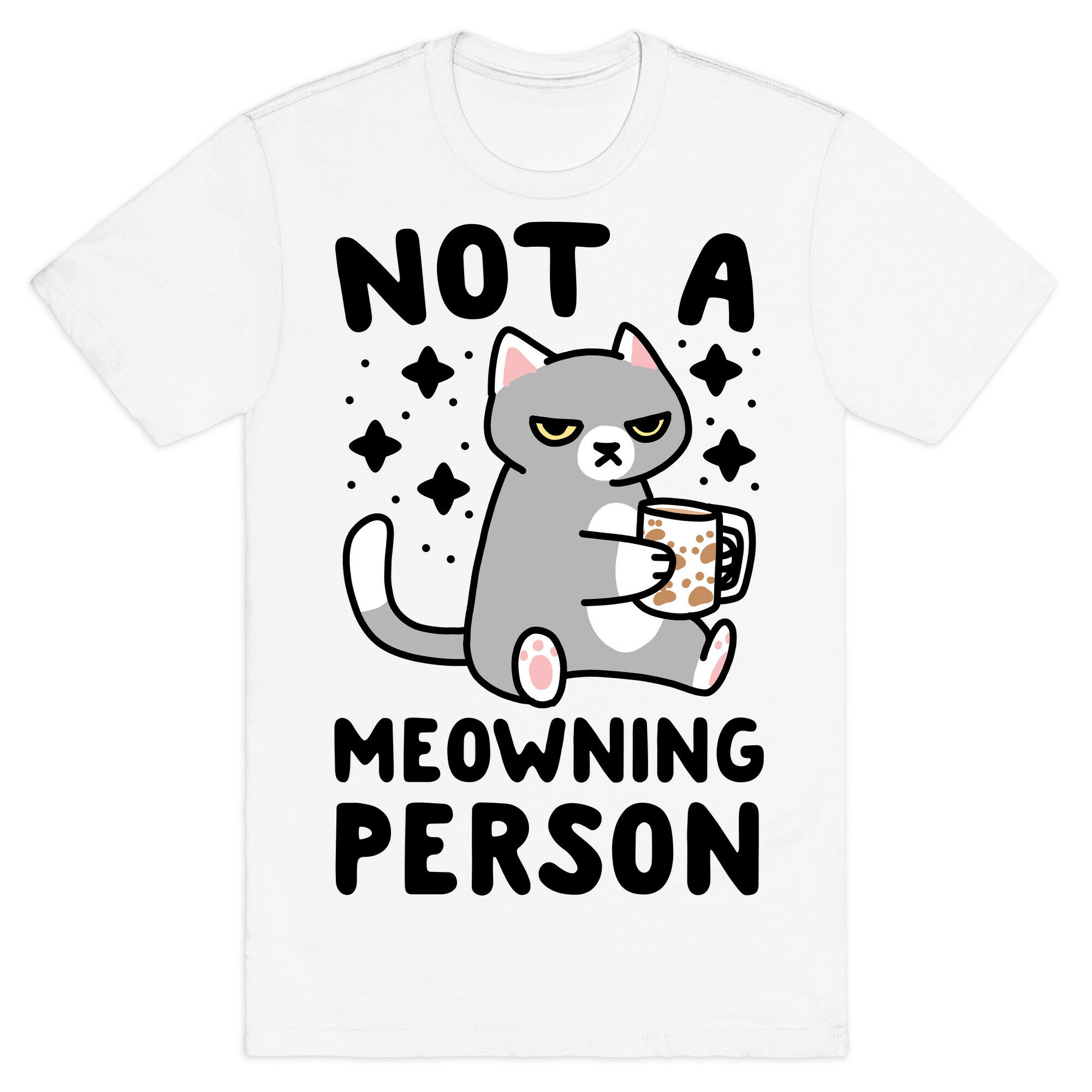 Not a Meowning Person T-Shirt